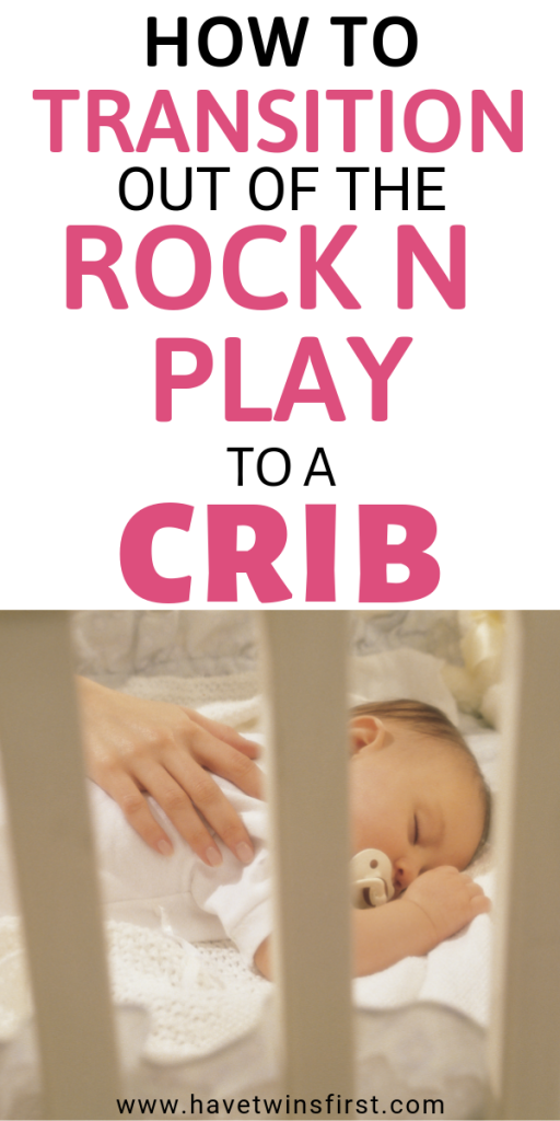 How To Transition Baby To Crib From Rock N Play Have Twins First